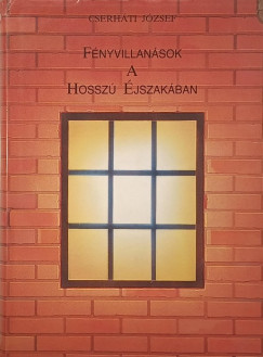 Dr. Cserhti Jzsef - Fnyvillansok a hossz jszakban