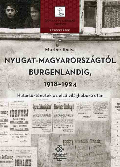 Murber Ibolya - Nyugat-Magyarországtól Burgenlandig 1918-1924