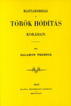 Salamon Ferenc - Magyarorszg a trk hdts korban