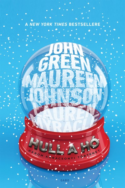 John Green - Maureen Johnson - Lauren Myracle - Hull a hó