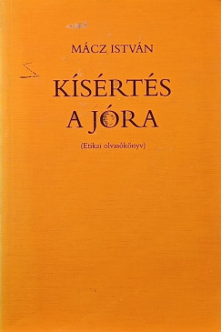 Mácz István - Kísértés a jóra