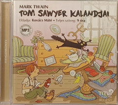 Mark Twain - Kovács Máté - Tom Sawyer kalandjai - Hangoskönyv mp3