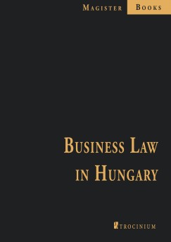 Dr. Sándor István (Szerk.) - Business Law in Hungary