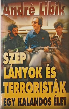 André Libik - Szép lányok és terroristák (dedikált)