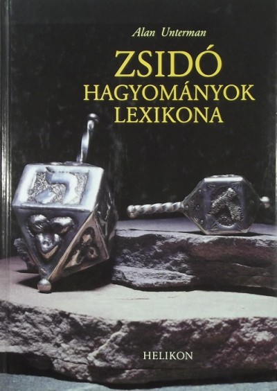 Alan Unterman - Zsidó hagyományok lexikona