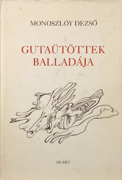Monoszlóy Dezső - Gutaütöttek balladája (dedikált)
