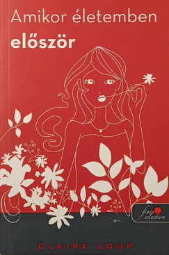 Claire Loup - Amikor �letemben el�sz�r