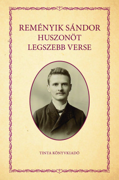 Rem�nyik S�ndor - Rem�nyik S�ndor huszon�t legszebb verse