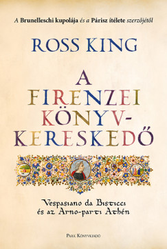 Ross King - A firenzei könyvkereskedõ