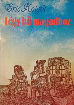 Eric Knight - L�gy h� magadhoz