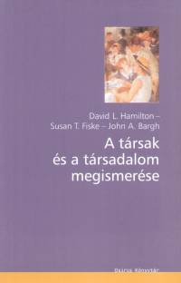 John A. Bargh - Susan T. Fiske - David L. Hamilton - A trsak s a trsadalom megismerse