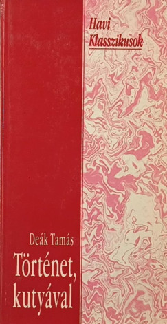 Deák Tamás - Történet, kutyával