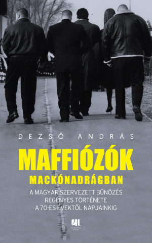 Dezs� Andr�s - Maffi�z�k mack�nadr�gban