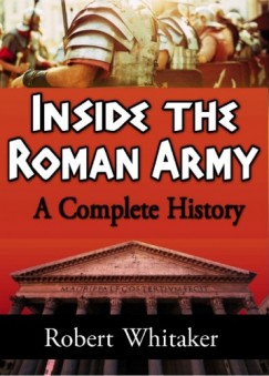 Robert Whitaker - Inside the Roman Army