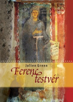 Julien Green - Ferenc testvr