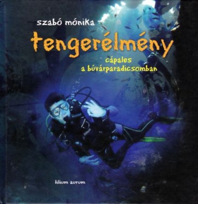 Szabó Mónika - Tengerélmény - Cápales a búvárparadicsomban