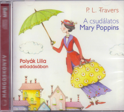 Pamela Lyndon Travers - Polyák Lilla - A csudálatos Mary Poppins - Hangoskönyv - MP3