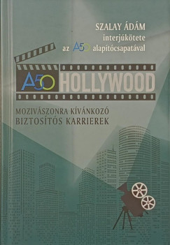 A50 Hollywood - Mozivszonra kvnkoz biztosts karrierek