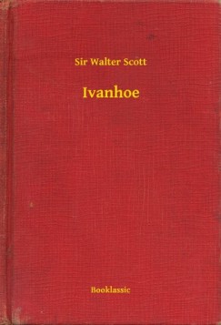 Sir Walter Scott - Scott Sir Walter - Ivanhoe