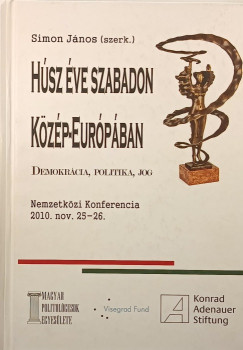 Simon János (Szerk.) - Húsz éve szabadon Közép-Európávan