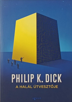 Philip K. Dick - A halál útvesztője