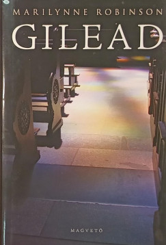 Marilynne Robinson - Gilead