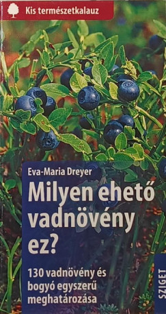 Eva-Maria Dreyer - Milyen ehet vadnvny ez?
