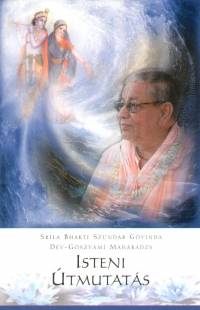 Dév-Gószvámí Mahárádzs - Sríla Bhakti Szundar Góvinda - Isteni útmutatás