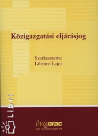 Lrincz Lajos   (Szerk.) - Kzigazgatsi eljrsjog