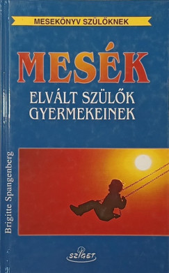 Brigitte Spangenberg - Mesék elvált szülők gyermekeinek