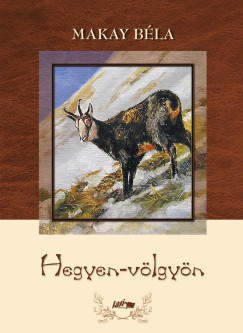 Makay Bla - Hegyen-vlgyn