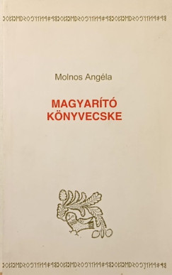 Molnos Angéla - Magyarító könyvecske