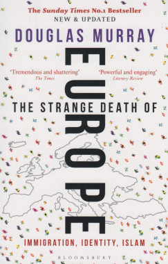 Douglas Murray - The Strange Death of Europe
