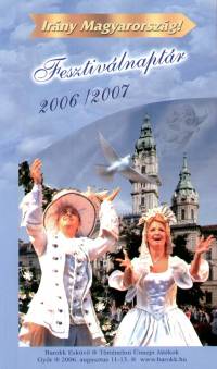 Ir�ny Magyarorsz�g! Fesztiv�lnapt�r 2006/2007