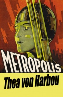 Thea Von Harbou - Metropolis