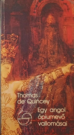 Thomas De Quincey - Egy angol piumev vallomsai