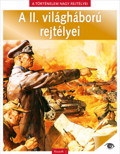 Nádori Attila   (Szerk.) - A II. világháború rejtélyei