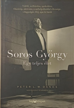 Peter L. W. Osnos - Soros Gy�rgy - Egy teljes �let