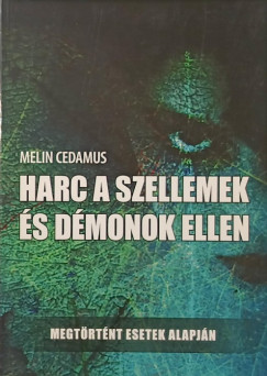 Melin Cedamus - Harc a szellemek és démonok ellen