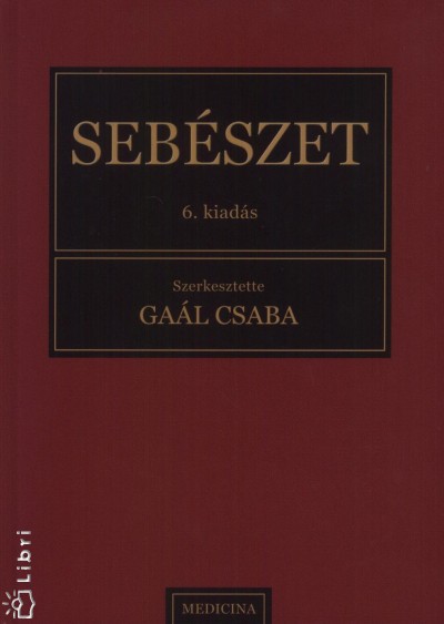 Gaál Csaba  (Szerk.) - Sebészet