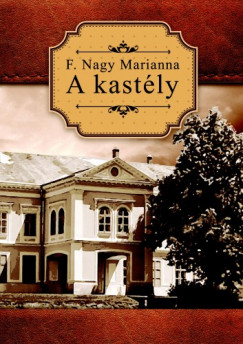Marianna F. Nagy - A kastly