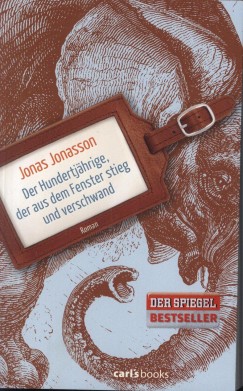 Jonas Jonasson - Der Hundertjhrige, der aus dem Fenster stieg und verschwand