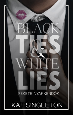 Kat Singleton - Black Ties & White Lies - Fekete nyakkendk