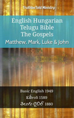 TruthBeTold Ministry - English Hungarian Telugu Bible - The Gospels - Matthew, Mark, Luke & John