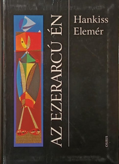 Hankiss Elem�r - Az ezerarc� �n