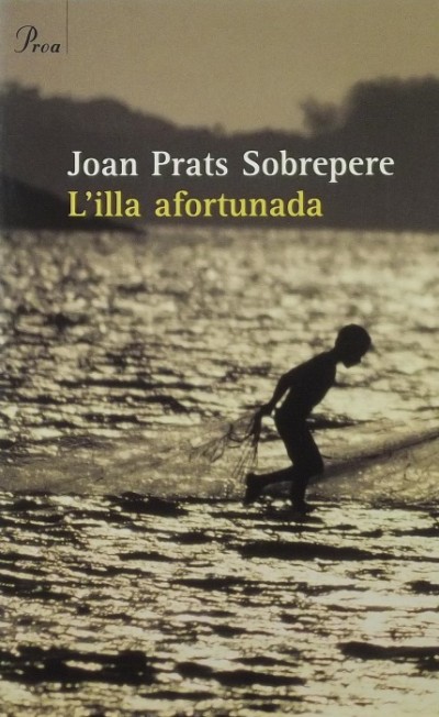 Joan Prats Sobrepere - L'illa afortunada