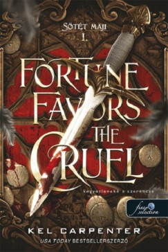 Kel Carpenter - Fortune Favors the Cruel - Kegyetlenek a szerencse
