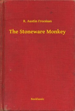 R. Austin Freeman - The Stoneware Monkey