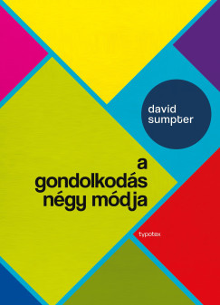 David Sumpter - A gondolkods ngy mdja