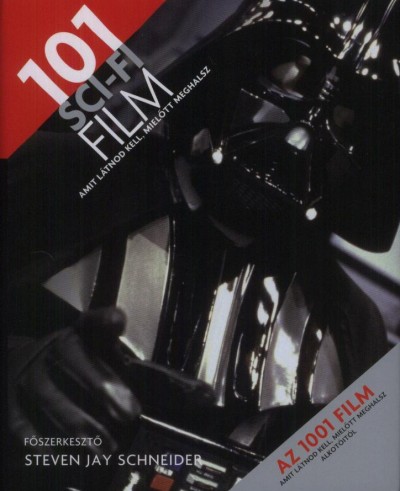 Steven Jay Schneider  (Szerk.) - 101 sci-fi film